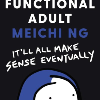 Barely Functional Adult: It’ll All Make Sense Eventually