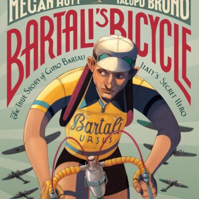 Bartali S Bicycle: The True Story Of Gino Bartali, Italy S S: The True Story of Gino Bartali, Italy's Secret Hero