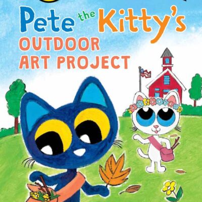 Pete the Kitty's Outdoor Art Project: Inside the Mission to Stop Mass Shootings in America: 435 (Pete the Cat: My First I Can Read!)