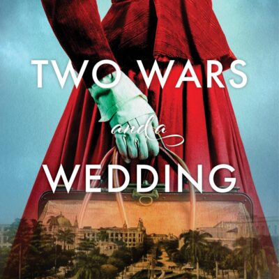 Two Wars and a Wedding: A Novel