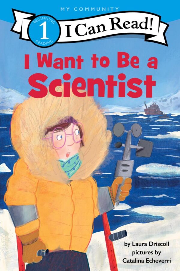 I Want to Be a Scientist: A My Community I Can Read (My Community: I Can Read!, Level 1)