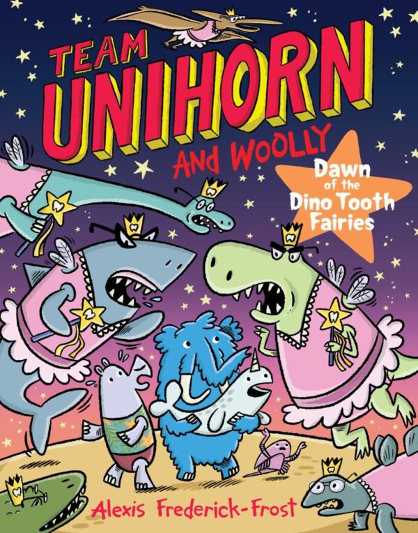 Dawn of the Dino Tooth Fairies: A Graphic Novel: 3 (Team Unihorn and Woolly, 3)