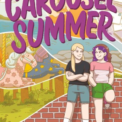 Carousel Summer: A Engaging Graphic Novel for Kids Exploring Themes of Self-Expression, Family Bonds, and Community Involvement ―An Engaging Summer Read for Young Adults