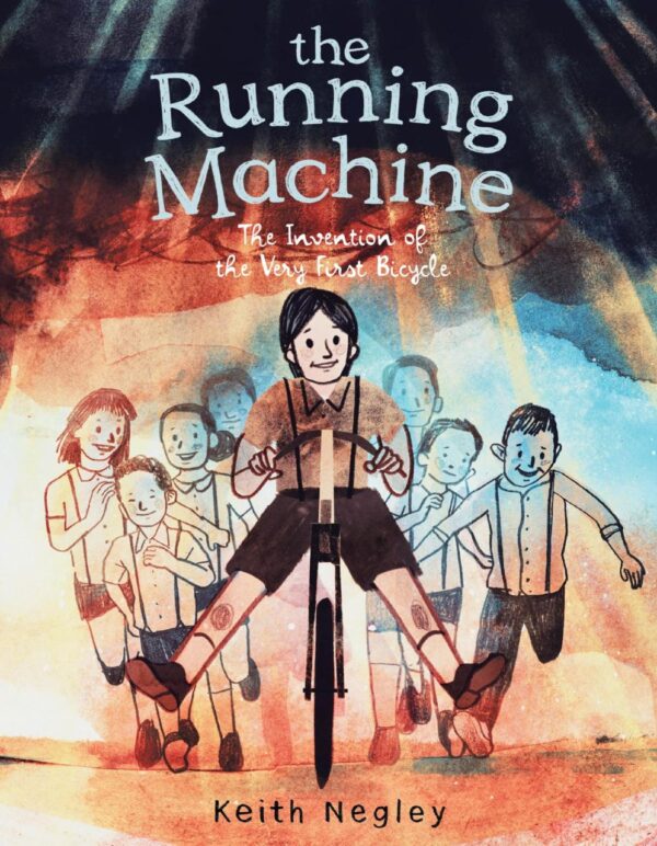 Running Machine, The: The Invention of the Very First Bicycle