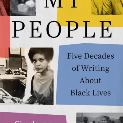 My People: Five Decades of Writing About Black Lives