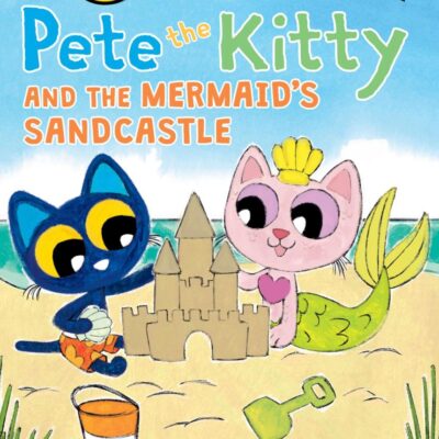 Pete the Kitty and the Mermaid's Sandcastle: 466 (Pete the Cat My First I Can Read, Level 1)