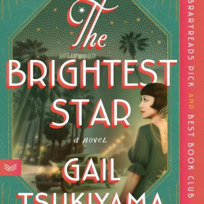 The Brightest Star: A Historical Novel Based on the True Story of Anna May Wong