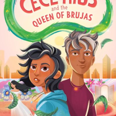 Cece Rios and the Queen of Brujas: 3 (Cece Rios, 3)