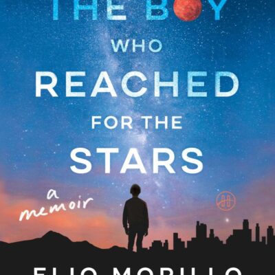 Boy Who Reached For The Stars, The: A Memoir