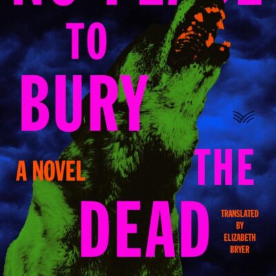 No Place To Bury The Dead: A Novel