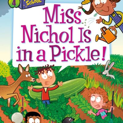My Weirdtastic School #4: Miss Nichol Is in a Pickle!