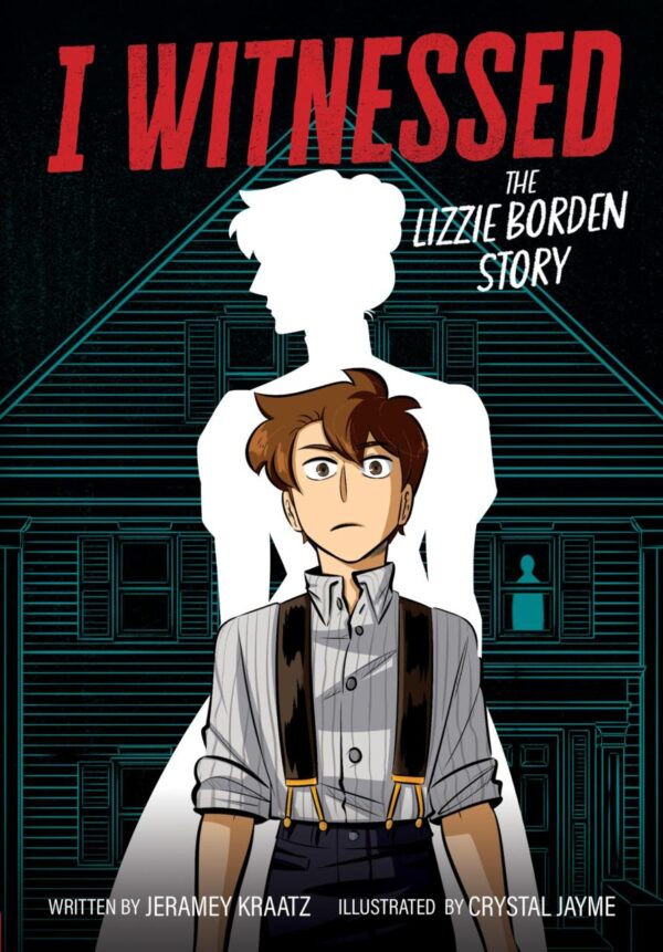 The Lizzie Borden Story: A Graphic Novel (I Witnessed)