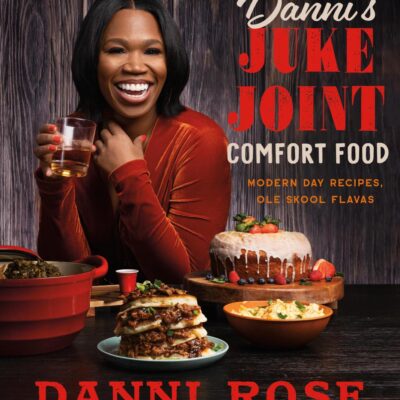DANNIS JUKE JOINT COMFORT FOOD: Modern-Day Recipes, Ole Skool Flavas