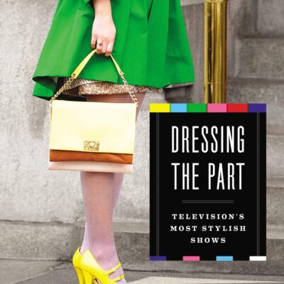 DRESSING THE PART: Television's Most Stylish Shows