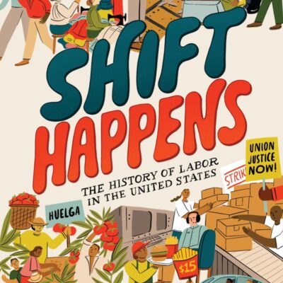 Shift Happens: The History of Labor in the United States