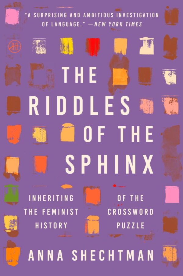 Riddles Of The Sphinx, The: Inheriting the Feminist History of the Crossword Puzzle