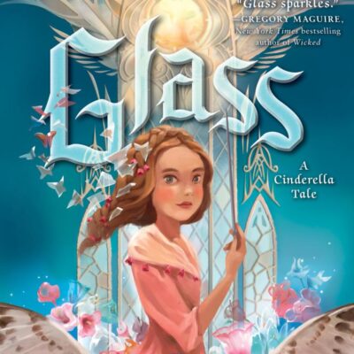 Glass: A Cinderella Tale