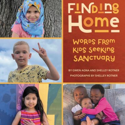 Finding Home: Words from Kids Seeking Sanctuary