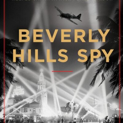 Beverly Hills Spy: The Double-Agent War Hero Who Helped Japan Attack Pearl Harbor