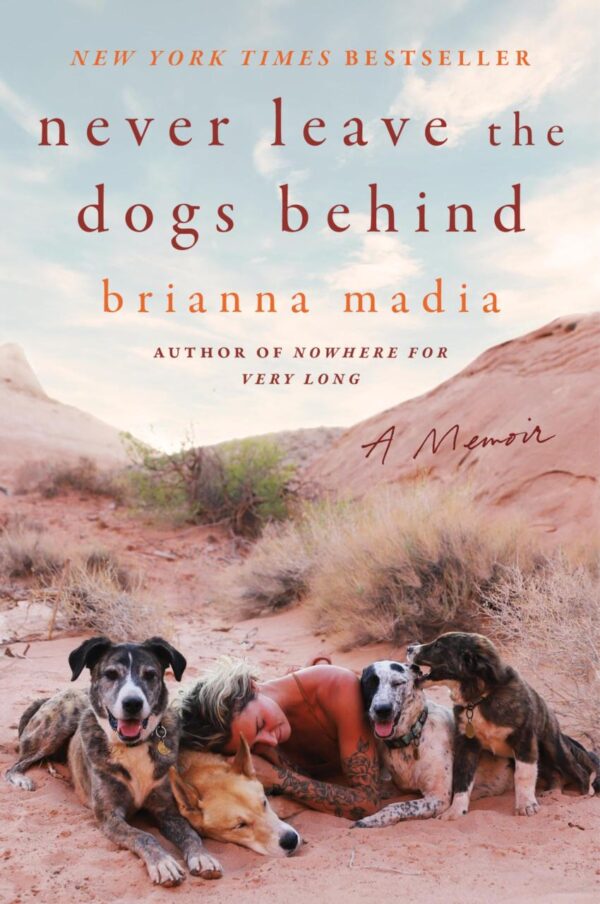 Never Leave The Dogs Behind: A Memoir