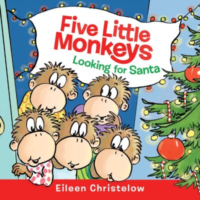 Five Little Monkeys Looking for Santa: Great for Holiday and Christmas Reading or Gifting (A Five Little Monkeys Story)