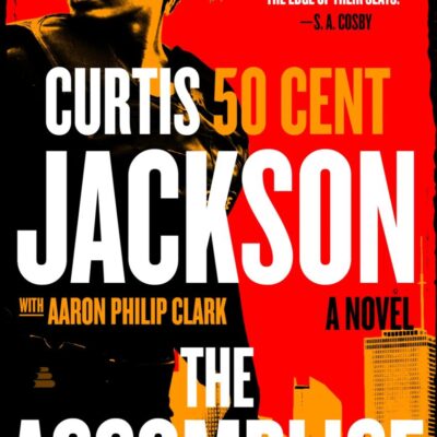 The Accomplice: A Novel: 1 (Curtis “50 Cent” Jackson Presents, 1)