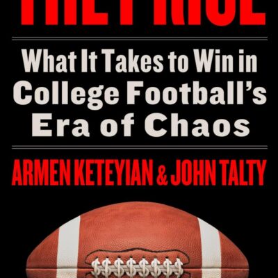 Price, The: What It Takes to Win in College Football's Era of Chaos