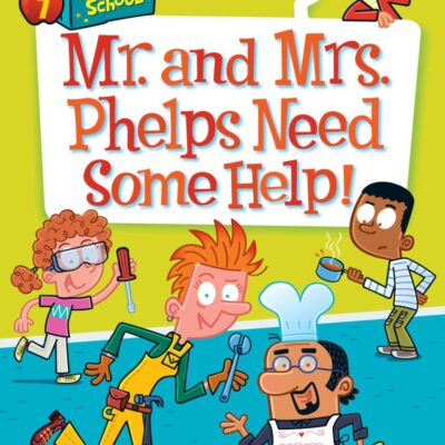My Weirdtastic School #7: Mr. And Mrs. Phelps Need Some Help