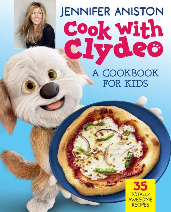 Cook With Clydeo: A Cookbook for Kids: 35 Totally Awesome Recipes