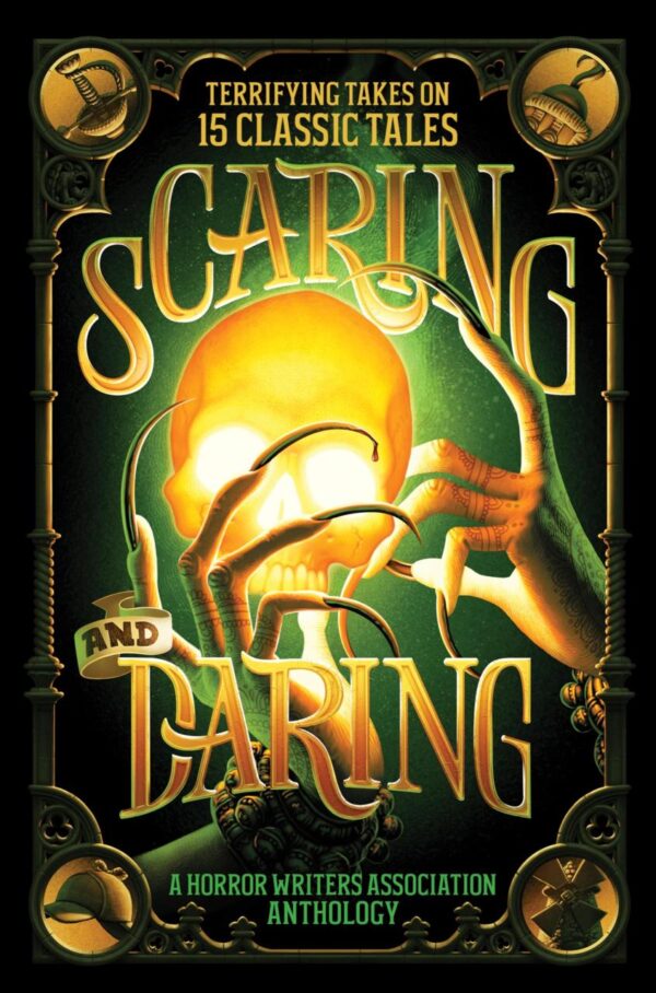 Scaring and Daring: Terrifying Takes on 15 Classic Tales