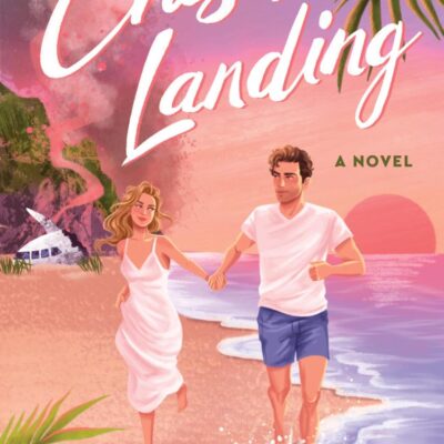Crash Landing: A Heartwarming Second Chance Romance with a Thrilling Survival Plot, Rediscover Love in the Face of Danger