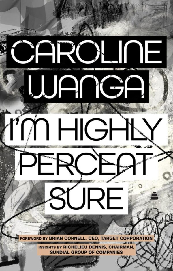 I'm Highly Percent Sure: A Memoir of Intuition, Instigation, and the Bold Pursuit of Purpose