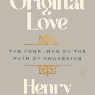 Original Love: The Four Inns on the Path of Awakening
