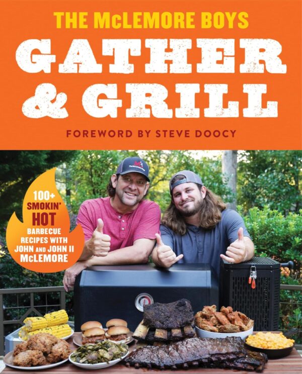 Gather And Grill: 100+ Smokin' Hot Recipes from the Mclemore Boys