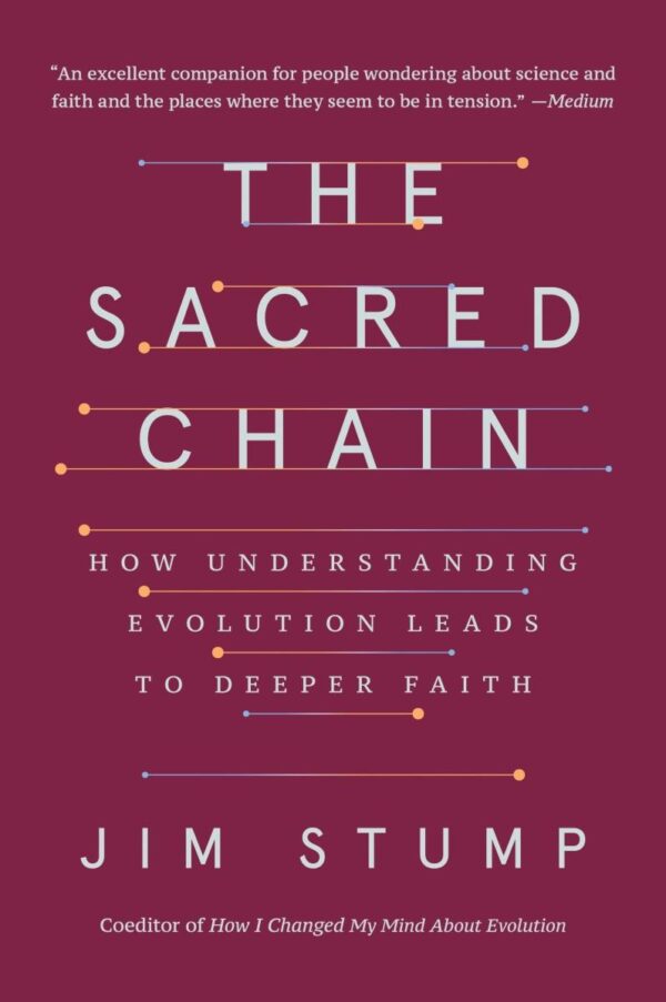 Sacred Chain, The: How Understanding Evolution Leads to Deeper Faith