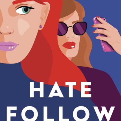 Hate Follow: A Novel