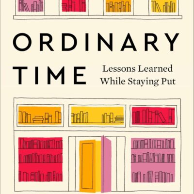 Ordinary Time: Lessons Learned While Staying Put