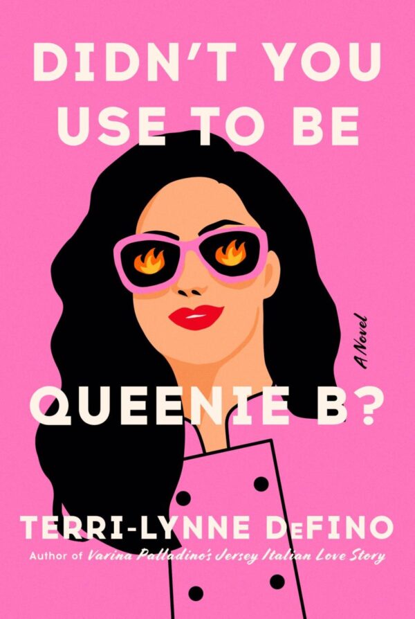 Didn'T You Use To Be Queenie B?: A Novel