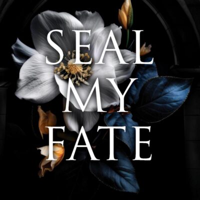 Seal My Fate: A Novel: 3 (Oxford Legacy, 3)