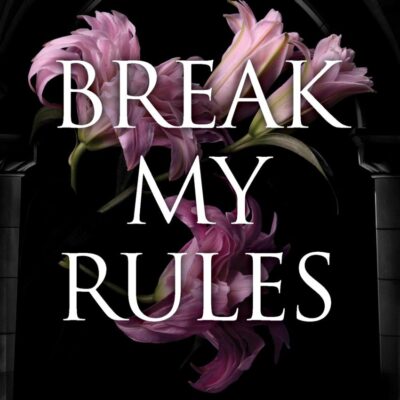 Break My Rules: A Novel: 2 (Oxford Legacy, 2)