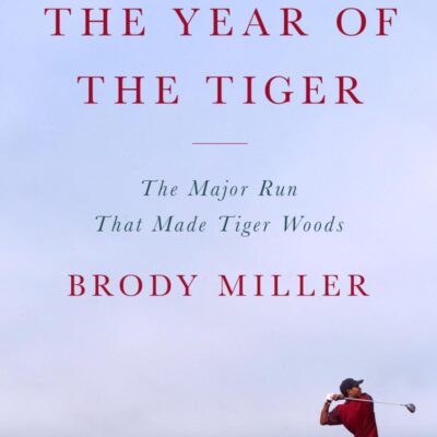 The Year of the Tiger: The Major Run That Made Tiger Woods