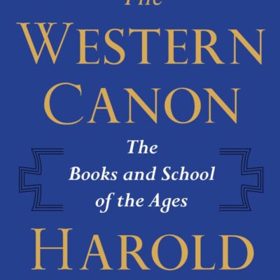 The Western Canon: The Books and School of the Ages