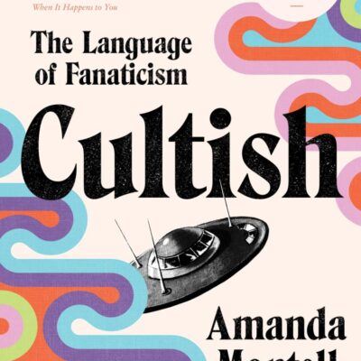 Cultish : The Language of Fanaticism