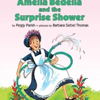 Amelia Bedelia and the Surprise Shower
