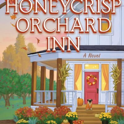 The Honeycrisp Orchard Inn : A Novel