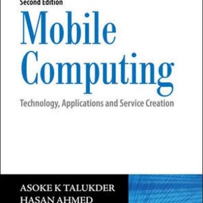 MOBILE COMPUTING: TECHNOLOGY APPLICATIONS AND SERVICE CREATION, 2ND EDN