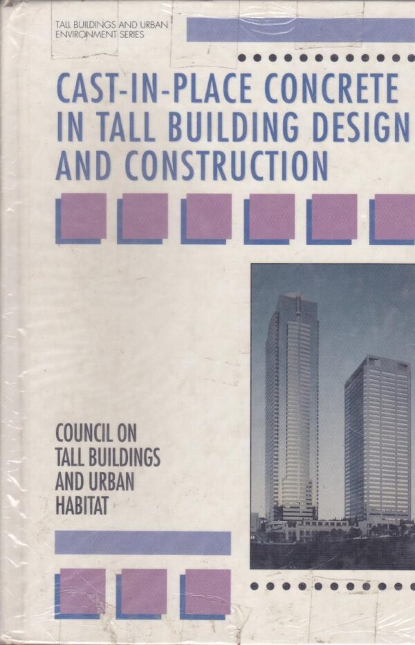 Cast-in-Place Concrete in Tall Building Design and Construction (Tall Concrete and Masonry Buildings)