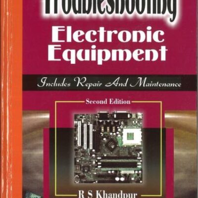 TROUBLESHOOTING ELECTRONIC EQUIPMENT:INCLUDES REPAIR AND MAINTENANCE 2ND EDITION