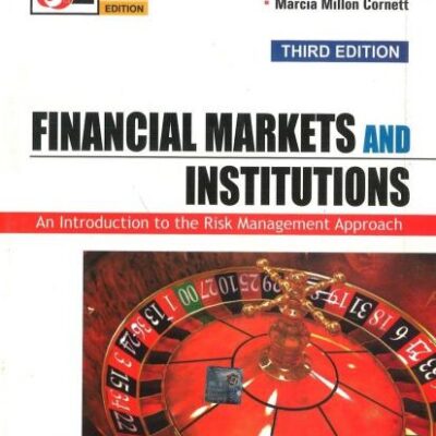FINANCIAL MARKETS AND INSTITUTIONS (SIE): AN INTRODUCTION TO THE RISK MANAGEMENT APPROACH, 3RD EDN