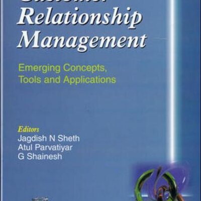 CUSTOMER RELATIONSHIP MANAGEMENT: EMERGING CONCEPTS TOOLS AND APPLICATIONS